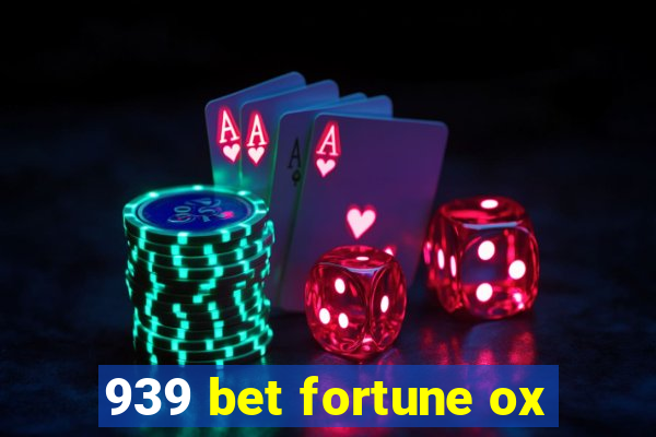 939 bet fortune ox